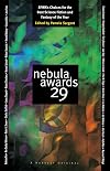 Nebula Awards 29: SFWA's Choices For The Best Science Fiction And Fantasy Of The Year (Nebula Awards Showcase)