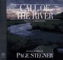 Call of the River: Writings and Photographs (The Wilderness Experience)