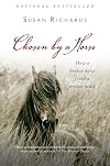 Chosen by a Horse: How a Broken Horse Fixed a Broken Heart