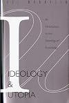 Ideology and Utopia: An Introduction to the Sociology of Knowledge
