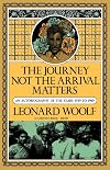 The Journey Not the Arrival Matters: An Autobiography of the Years 1939 to 1969