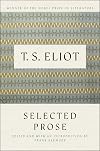 Selected Prose of T. S. Eliot [ed. Frank Kermode]