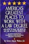 America's Greatest Places to Work with a Law Degree & How to Make the Most of Any Job, No Matter Where It Is