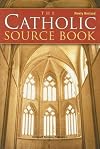 The Catholic Source Book: A Comprehensive Collection of Information about the Catholic Church