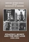 History of the Office of the Secretary of Defense, Vol. 3: Strategy, Money, and the New Look, 1953-1956