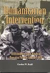 Humanitarian Intervention Assisting the Iraqi Kurds in Operation PROVIDE COMFORT, 1991