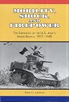 Mobility, shock, and firepower : the emergence of the U.S. Army's armor branch, 1917-1945