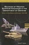 Sources of weapon systems innovation in the Department of Defense : the role of in-house research and development, 1945-2000