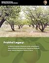 Fruitful Legacy: A Historic Context of Orchards in the United States, With Technical Information for Registering Orchards in the National Register of Historic Places