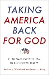 Taking America Back for God: Christian Nationalism in the United States