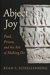 Abject Joy: Paul, Prison, and the Art of Making Do
