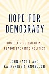Hope for Democracy: How Citizens Can Bring Reason Back into Politics
