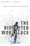 The Disrupted Workplace: Time and the Moral Order of Flexible Capitalism