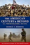 The American Century and Beyond: U.S. Foreign Relations, 1893-2014