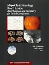 Mayo Clinic Neurology Board Review: Basic Sciences and Psychiatry for Initial Certification