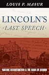 Lincoln's Last Speech: Wartime Reconstruction and the Crisis of Reunion