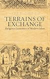 Terrains of Exchange: Religious Economies of Global Islam