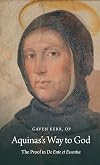 Aquinas's Way to God: The Proof in De Ente et Essentia