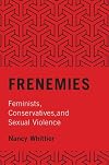 Frenemies: Feminists, Conservatives, and Sexual Violence
