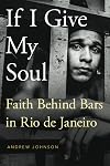 If I Give My Soul: Faith Behind Bars in Rio de Janeiro