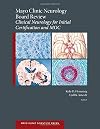 Mayo Clinic Neurology Board Review: Clinical Neurology for Initial Certification and MOC
