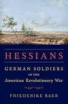 Hessians: German Soldiers in the American Revolutionary War