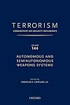 Terrorism: Commentary on Security Documents. Volume 144: Autonomous and Semiautonomous Weapons Systems