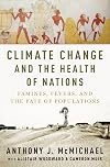 Climate Change and the Health of Nations: Famines, Fevers, and the Fate of Populations