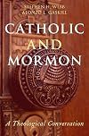 Catholic and Mormon: A Theological Conversation