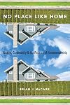 No Place Like Home: Wealth, Community and the Politics of Homeownership