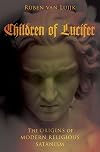 Children of Lucifer: The Origins of Modern Religious Satanism