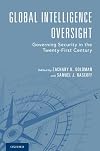 Global Intelligence Oversight: Governing Security in the Twenty-First Century