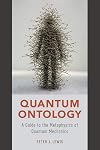 Quantum Ontology: A Guide to the Metaphysics of Quantum Mechanics