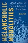 Melancholic modalities : affect, Islam, and Turkish classical musicians