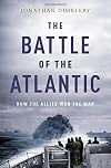 The Battle of the Atlantic: How the Allies Won the War