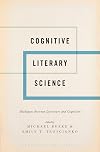 Cognitive Literary Science: Dialogues between Literature and Cognition