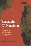 Tamils and the Nation: India and Sri Lanka Compared