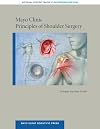Mayo Clinic Principles of Shoulder Surgery