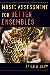 Music Assessment for Better Ensembles