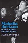 Mahalia Jackson and the Black Gospel Field