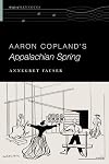 Aaron Copland's Appalachian Spring (Oxford Keynotes)