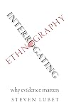 Interrogating Ethnography: Why Evidence Matters