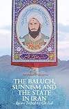 The Baluch, Sunnism and the State in Iran: From Tribal to Global (Comparative Politics and International Studies)