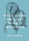 When Doing the Right Thing Is Impossible