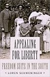 Appealing for Liberty: Freedom Suits in the South