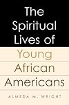The Spiritual Lives of Young African Americans