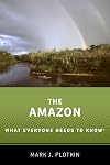 The Amazon: What Everyone Needs to Know®