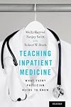 Teaching Inpatient Medicine: What Every Physician Needs to Know