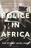 Police in Africa: The Street Level View