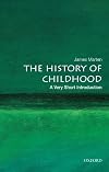 The History of Childhood: A Very Short Introduction (Very Short Introductions)